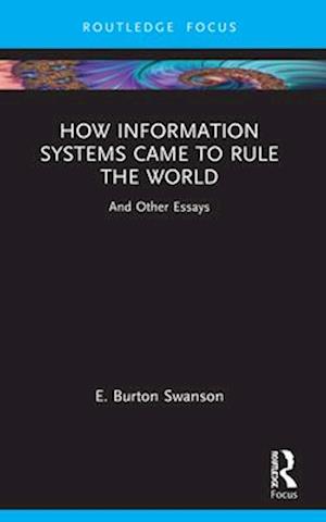 How Information Systems Came to Rule the World
