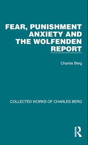 Fear, Punishment Anxiety and the Wolfenden Report