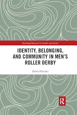 Identity, Belonging, and Community in Men’s Roller Derby