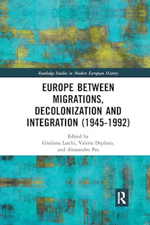 Europe between Migrations, Decolonization and Integration (1945-1992)