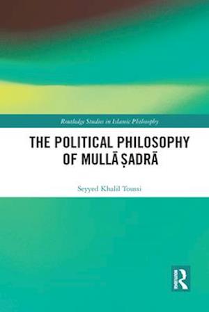 The Political Philosophy of Mulla ?adra