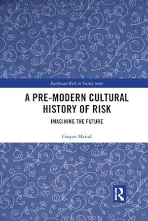 A Pre-Modern Cultural History of Risk