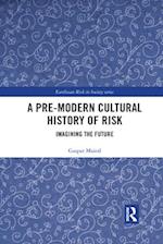 A Pre-Modern Cultural History of Risk