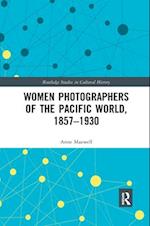 Women Photographers of the Pacific World, 1857–1930