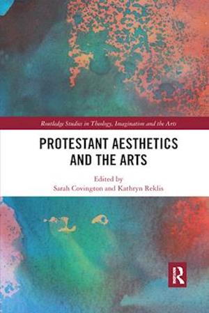 Protestant Aesthetics and the Arts