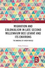 Migration and Colonialism in Late Second Millennium bce Levant and Its Environs