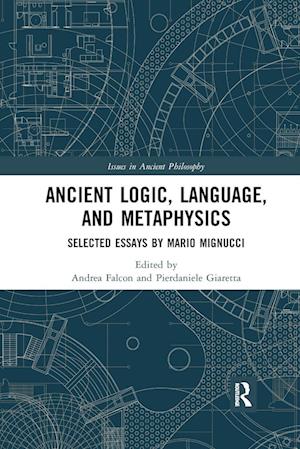 Ancient Logic, Language, and Metaphysics