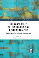 Explanation in Action Theory and Historiography