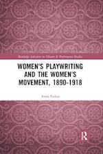 Women’s Playwriting and the Women’s Movement, 1890–1918