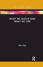 What We Ought and What We Can