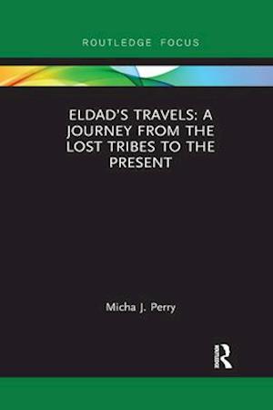 Eldad’s Travels: A Journey from the Lost Tribes to the Present