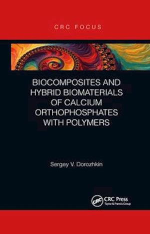 Biocomposites and Hybrid Biomaterials of Calcium Orthophosphates with Polymers