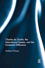 Charles de Gaulle, the International System, and the Existential Difference