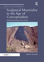 Sculptural Materiality in the Age of Conceptualism