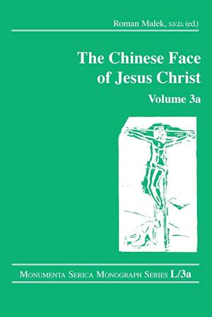 The Chinese Face of Jesus Christ: Volume 3a