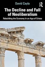 The Decline and Fall of Neoliberalism