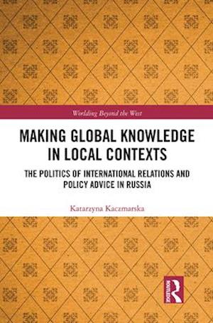 Making Global Knowledge in Local Contexts