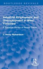 Industrial Employment and Unemployment in West Yorkshire