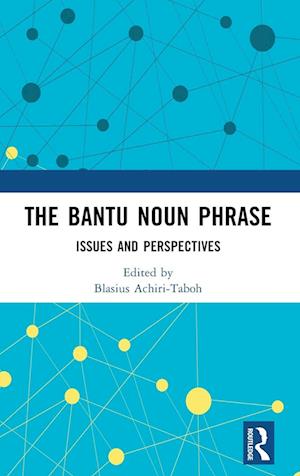 The Bantu Noun Phrase