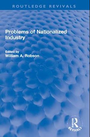 Problems of Nationalized Industry