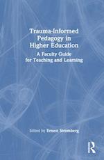 Trauma Informed Pedagogy in Higher Education