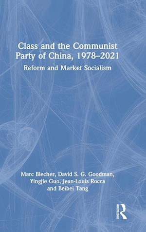 Class and the Communist Party of China, 1978-2021