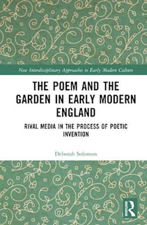 The Poem and the Garden in Early Modern England