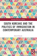 South Koreans and the Politics of Immigration in Contemporary Australia