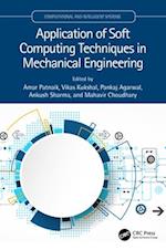 Application of Soft Computing Techniques in Mechanical Engineering