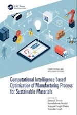Computational Intelligence based Optimization of Manufacturing Process for Sustainable Materials
