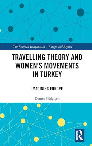 Travelling Theory and Women’s Movements in Turkey