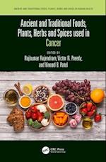 Ancient and Traditional Foods, Plants, Herbs and Spices used in Cancer