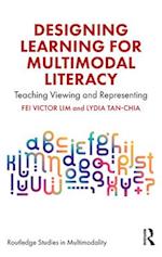 Designing Learning for Multimodal Literacy