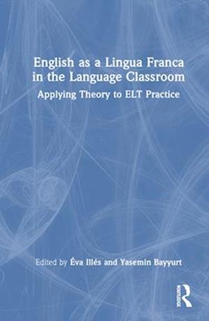 English as a Lingua Franca in the Language Classroom