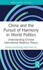 China and the Pursuit of Harmony in World Politics