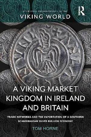 A Viking Market Kingdom in Ireland and Britain