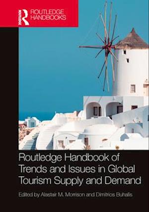 Routledge Handbook of Trends and Issues in Global Tourism Supply and Demand