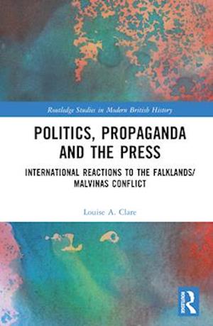 Politics, Propaganda and the Press