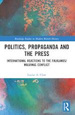 Politics, Propaganda and the Press