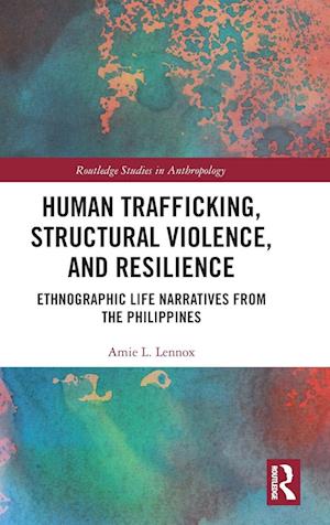 Human Trafficking, Structural Violence, and Resilience