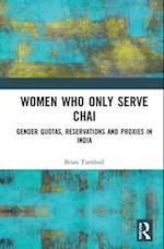 Women Who Only Serve Chai