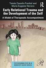 Early Relational Trauma and the Development of the Self