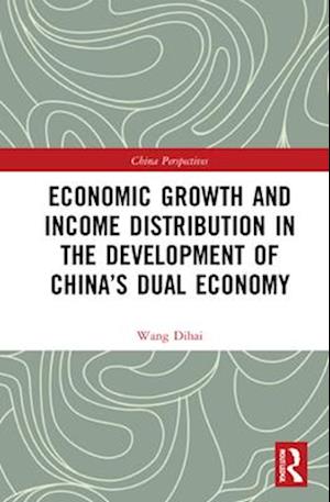 Economic Growth and Income Distribution in the Development of China’s Dual Economy