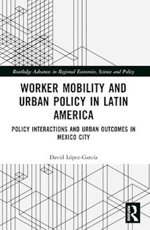 Worker Mobility and Urban Policy in Latin America