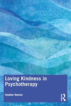 Loving Kindness in Psychotherapy