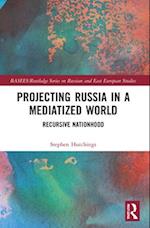 Projecting Russia in a Mediatized World
