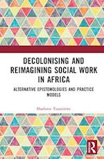 Decolonising and Reimagining Social Work in Africa