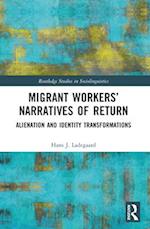 Migrant Workers' Narratives of Return