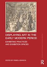 Displaying Art in the Early Modern Period