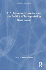 U.S. Museum Histories and the Politics of Interpretation